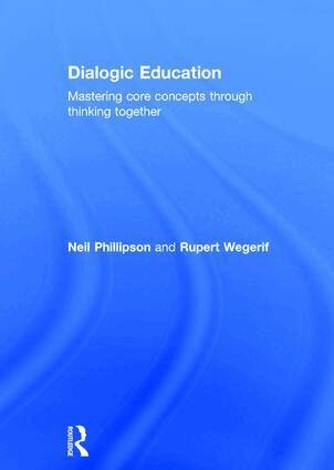 Neil Phillipson, Rupert Wegerif - Dialogic Education, Inbunden