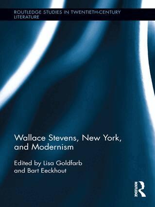 Lisa Goldfarb, Bart Eeckhout - Wallace Stevens, New York, and Modernism, Häftad