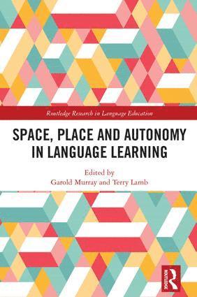 Garold Murray, Terry Lamb, Japan) Murray, Garold (Okayama University, United Kingdom) Lamb, Terry (University of Sheffield - Space, Place and Autonomy in Language Learning, Inbunden