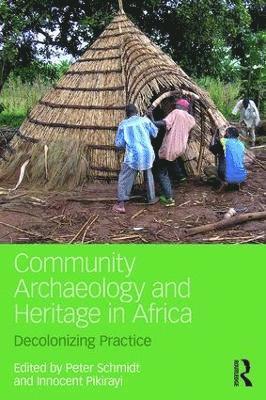 bokomslag Community Archaeology and Heritage in Africa