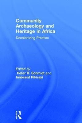 Community Archaeology and Heritage in Africa 1