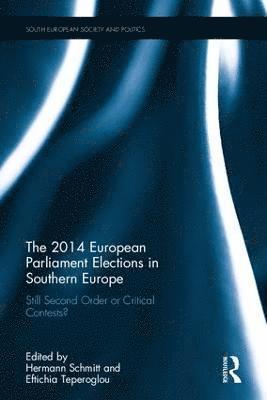 Hermann Schmitt, Eftichia Teperoglou, Germany) Schmitt, Hermann (University of Mannheim, Greece) Teperoglou, Eftichia (Aristotle University Thessaloniki - 2014 European Parliament Elections in Southern Europe, Inbunden