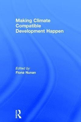 Making Climate Compatible Development Happen 1