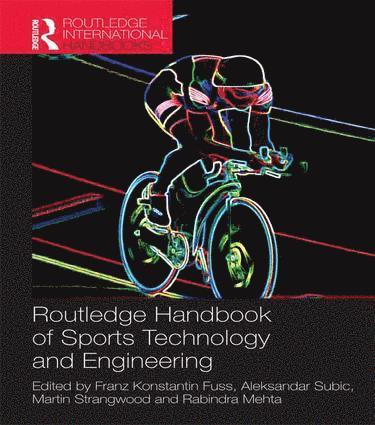 Franz Fuss, Aleksandar Subic, Martin Strangwood, Rabindra Mehta, Australia) Fuss, Franz (RMIT University, Australia) Subic, Aleksandar (RMIT University, UK) Strangwood, Martin (University of Birmingham - Routledge Handbook of Sports Technology and Engineering, Häftad