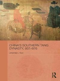bokomslag China's Southern Tang Dynasty, 937-976