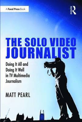 The Solo Video Journalist 1