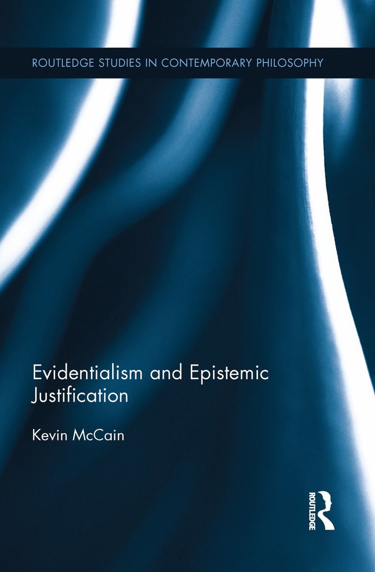 Kevin McCain, USA) McCain, Kevin (University of Alabama at Birmingham, Kevin Mccain - Evidentialism and Epistemic Justification, Häftad