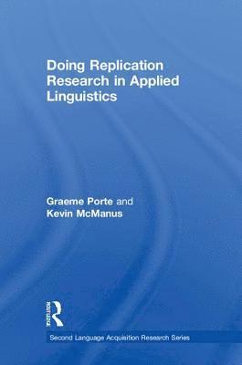 Graeme Porte, Kevin McManus - Doing Replication Research in Applied Linguistics, Inbunden