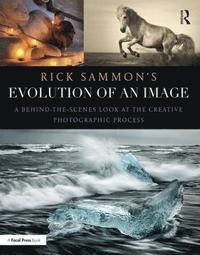 bokomslag Rick Sammon's Evolution of an Image
