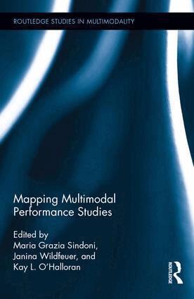 Maria Grazia Sindoni, Janina Wildfeuer, Kay O'Halloran - Mapping Multimodal Performance Studies, Inbunden