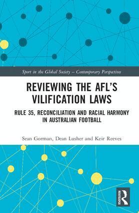 Sean Gorman, Dean Lusher, Keir Reeves - Reviewing the AFL’s Vilification Laws, Inbunden