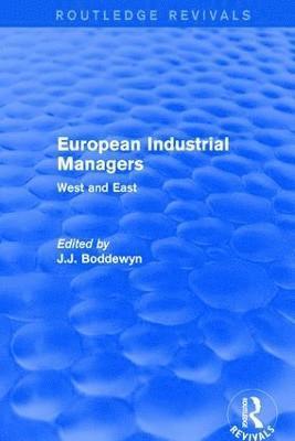 J.J. Boddewyn, J. J. Boddewyn - European Industrial Managers, Inbunden