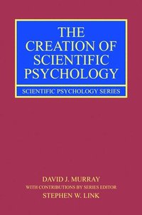 bokomslag The Creation of Scientific Psychology