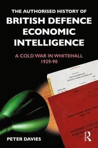 bokomslag Authorised History of British Defence Economic Intelligence