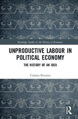 Unproductive Labour in Political Economy 1