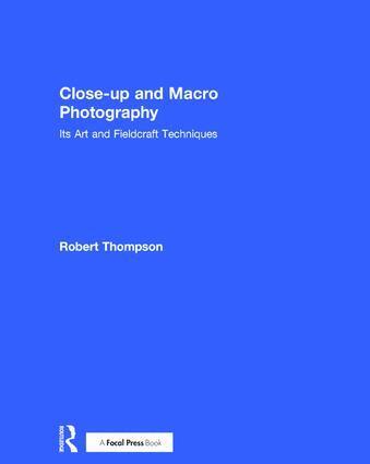 Robert Thompson - Close-up and Macro Photography, Inbunden