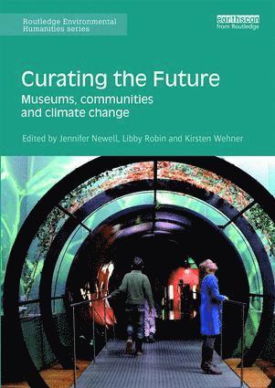 Jennifer Newell, Libby Robin, Kirsten Wehner, USA) Newell, Jennifer (American Museum of Natural History, Libby (Australian National University) Robin, Australia) Wehner, Kirsten (National Museum of Australia - Curating the Future, Häftad