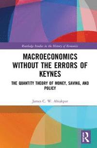 bokomslag Macroeconomics without the Errors of Keynes