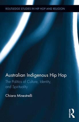 Chiara Minestrelli - Australian Indigenous Hip Hop, Inbunden