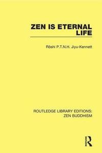 bokomslag Zen is Eternal Life