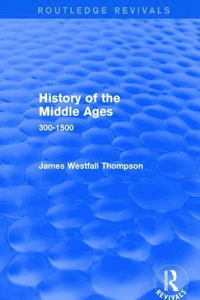 James Westfall Thompson - History of the Middle Ages, Inbunden