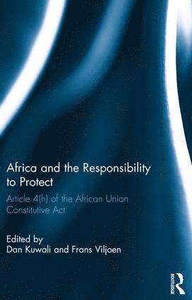 Dan Kuwali, Frans Viljoen, South Africa) Kuwali, Dan (University of Pretoria - Africa and the Responsibility to Protect, Häftad