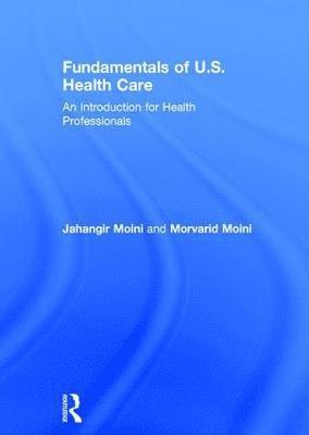 bokomslag Fundamentals of U.S. Health Care