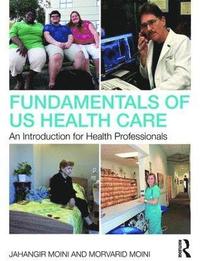 bokomslag Fundamentals of U.S. Health Care