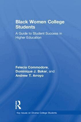 Felecia Commodore, Dominique J. Baker, Andrew T. Arroyo - Black Women College Students, Inbunden