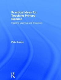 bokomslag Practical Ideas for Teaching Primary Science