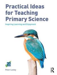 bokomslag Practical Ideas for Teaching Primary Science