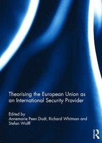 bokomslag Theorising the European Union as an International Security Provider
