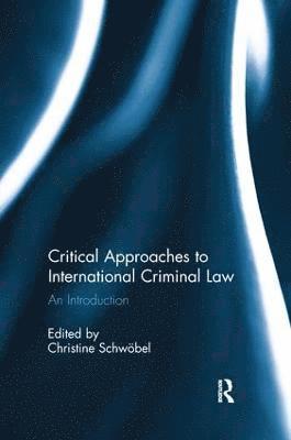 bokomslag Critical Approaches to International Criminal Law