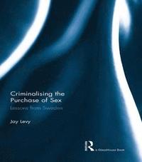 bokomslag Criminalising the Purchase of Sex