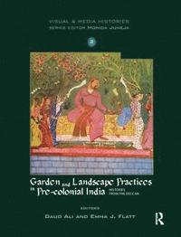 bokomslag Garden and Landscape Practices in Pre-colonial India