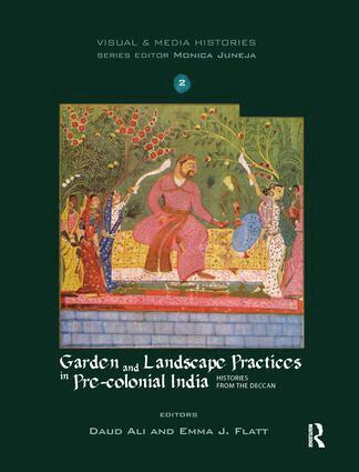 Daud Ali, Emma J. Flatt - Garden and Landscape Practices in Pre-colonial India, Häftad