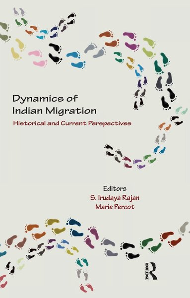 S. Irudaya Rajan, Marie Percot - Dynamics of Indian Migration, Häftad