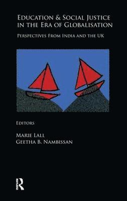 Marie Lall, Geetha B. Nambissan - Education and Social Justice in the Era of Globalisation, Häftad