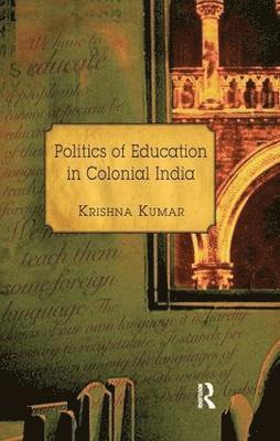 bokomslag Politics of Education in Colonial India