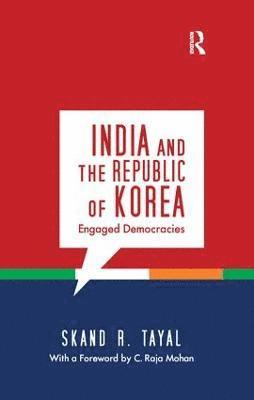 Skand R. Tayal, University of Delhi) Tayal, Skand R. (Department of East Asian Studies, Faculty of Social Sciences - India and the Republic of Korea, Häftad