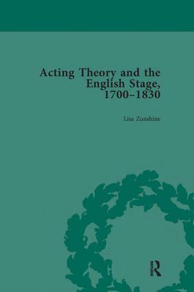 Lisa Zunshine - Acting Theory and the English Stage, 1700-1830 Volume 1, Häftad