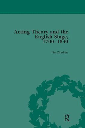 Lisa Zunshine - Acting Theory and the English Stage, 1700-1830 Volume 5, Häftad
