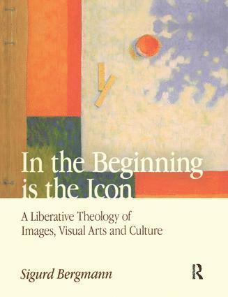 Sigurd Bergmann - In the Beginning is the Icon, Häftad