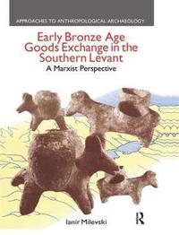 bokomslag Early Bronze Age Goods Exchange in the Southern Levant