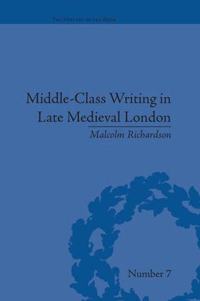 Malcolm Richardson - Middle-Class Writing in Late Medieval London, Häftad