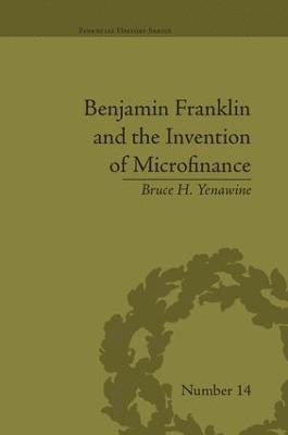 Benjamin Franklin and the Invention of Microfinance 1