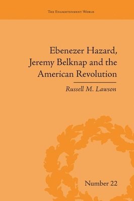 Ebenezer Hazard, Jeremy Belknap and the American Revolution 1