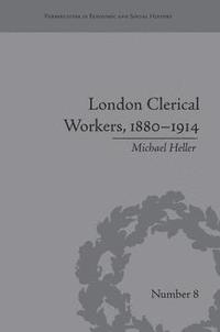 bokomslag London Clerical Workers, 18801914