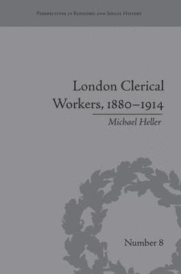 bokomslag London Clerical Workers, 1880-1914