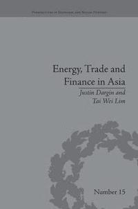 bokomslag Energy, Trade and Finance in Asia